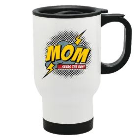 Mom Saves The Day Metal Coffee and Tea Travel Mug